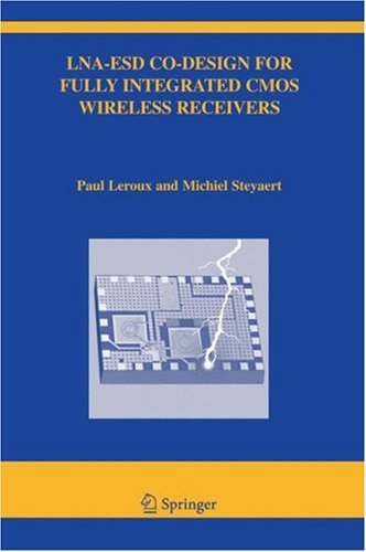 LNA ESD Co Design for Fully Integrated CMOS Wireless Receivers The Springer International Series in Engineering and Computer Science