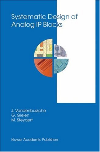Systematic Design of Analog IP Blocks The Springer International Series in Engineering and Computer Science