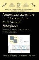 Nanoscale Structure And Assembly At Solid-Fluid Interfaces