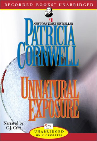 Unnatural Exposure by Patricia D.Cornwell, ISBN 9781402528958