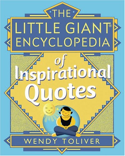 The Little Giant Encyclopedia Of Inspirational Quotes