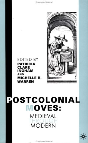 Postcolonial Moves: Medieval Through Modern