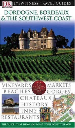 Dordogne, Bordeaux and the Southwest Coast