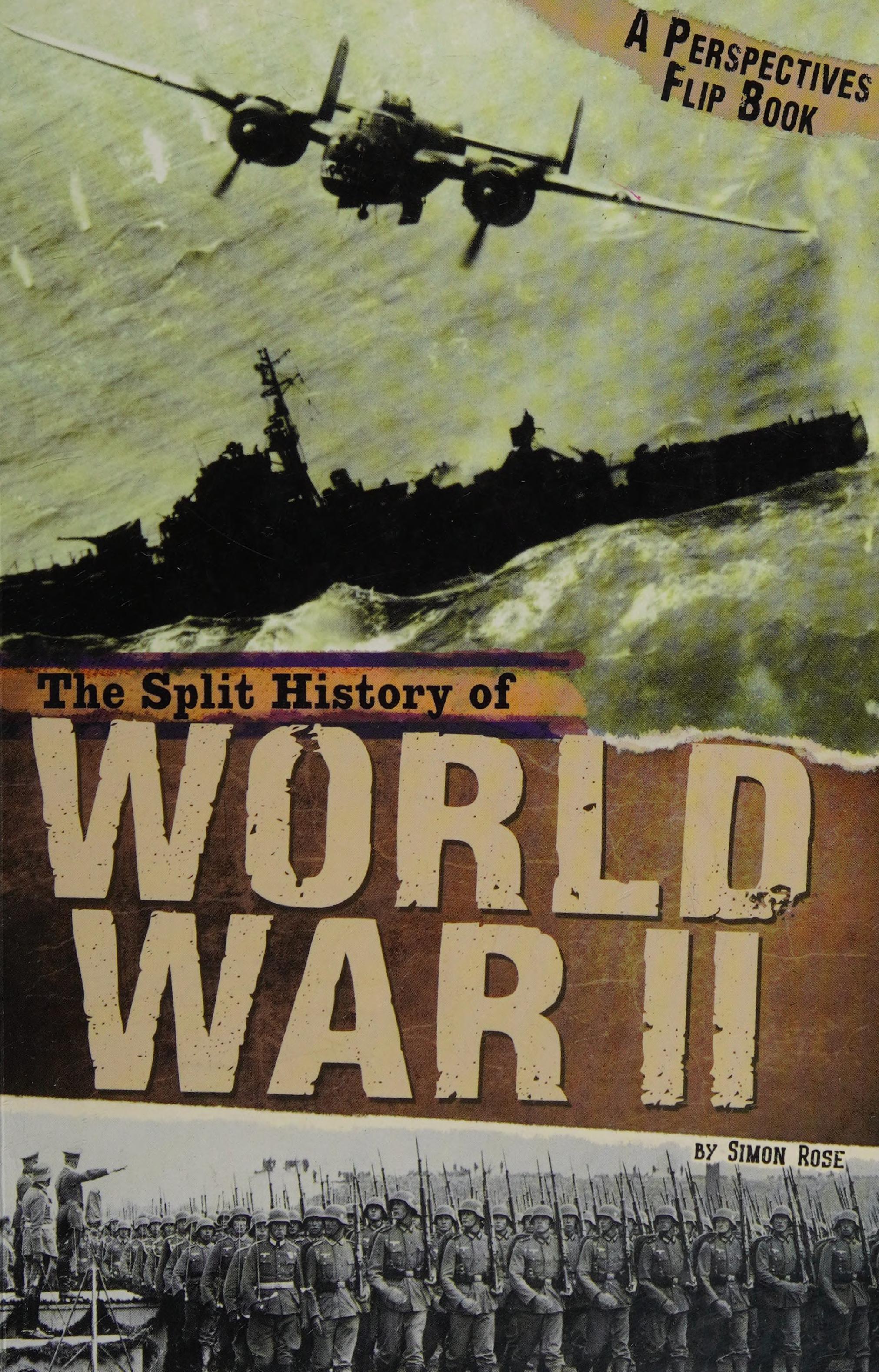 The Split History Of World War Ii: A Perspectives Flip Book