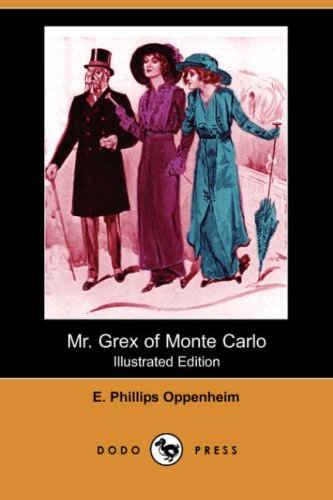 Mr. Grex Of Monte Carlo (Illustrated Edition) (Dodo Press)