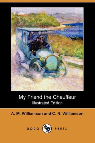 My Friend The Chauffeur (Illustrated Edition) (Dodo Press)