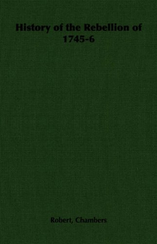 History of the Rebellion Of 1745-6