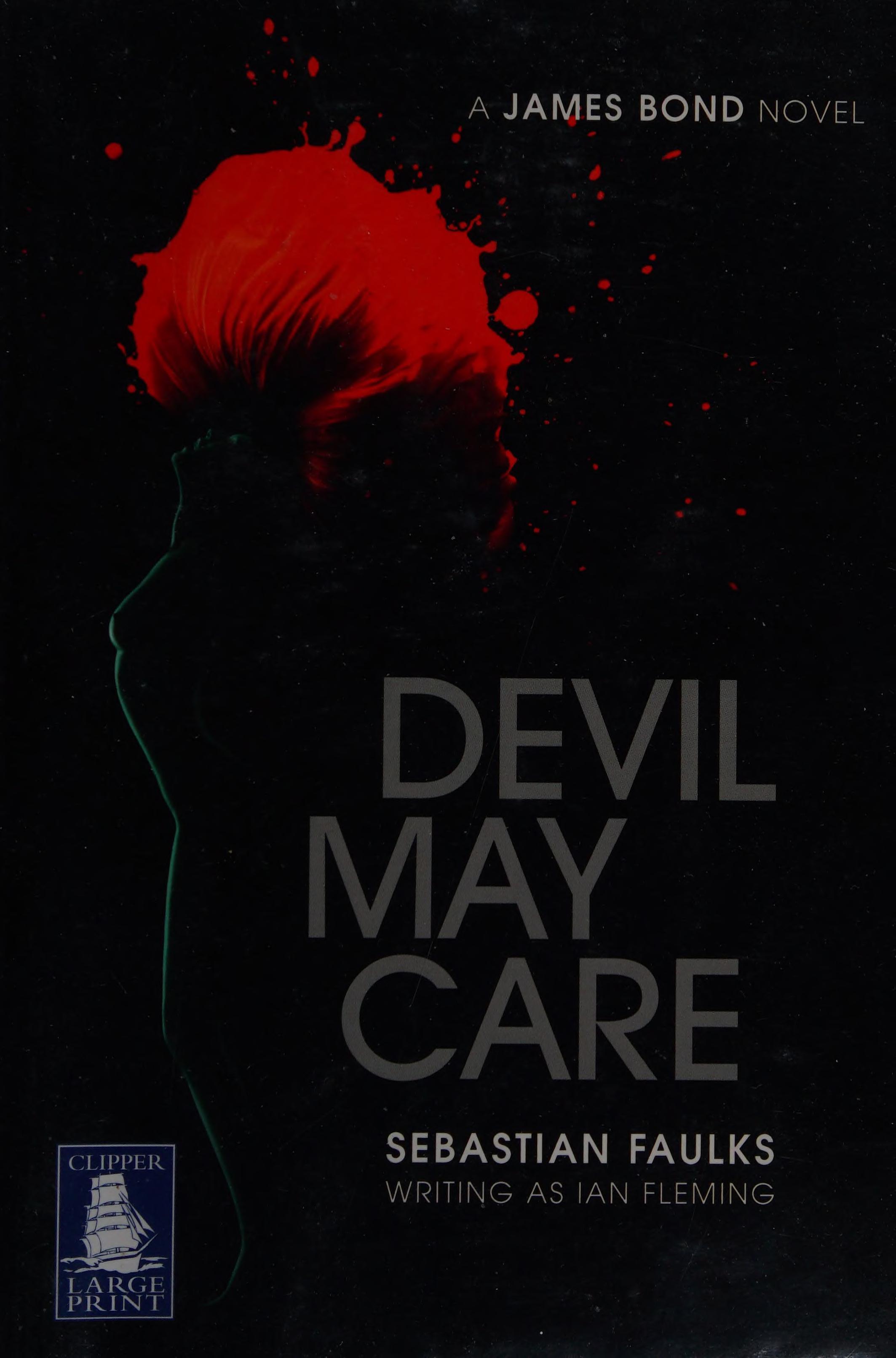Devil May Care by Sebastian Faulks, ISBN 9781407428130