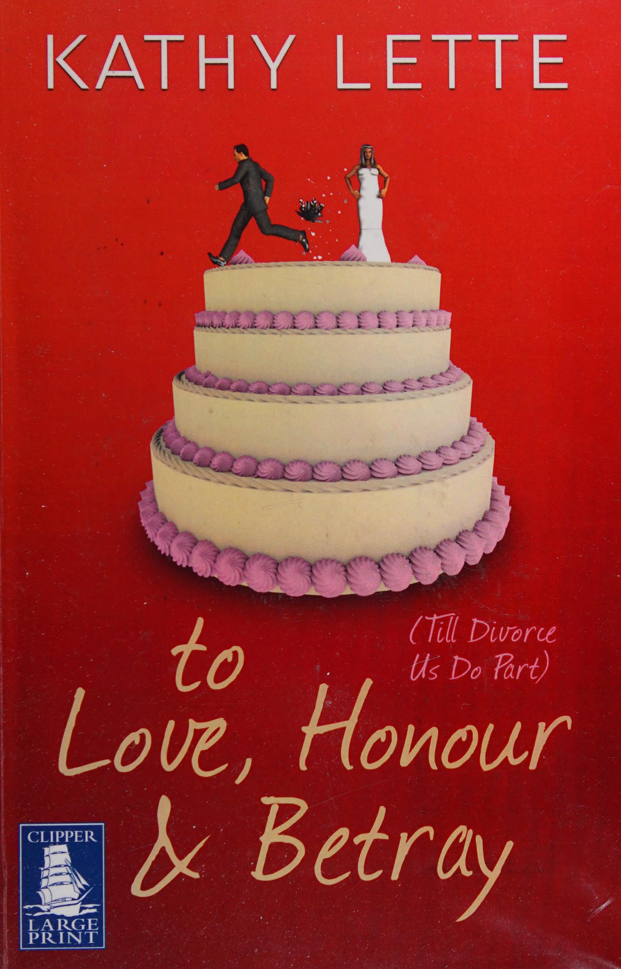To love honour and betray till divorce us do part