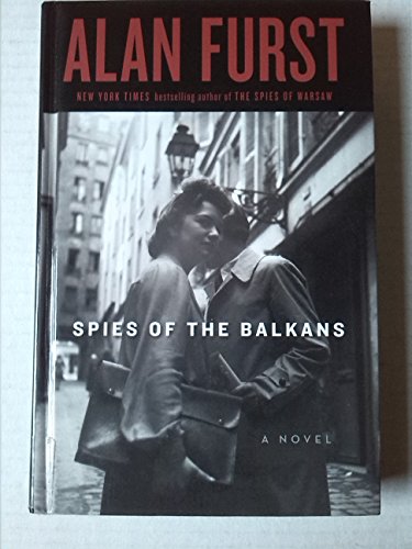 Spies of the Balkans by Alan Furst, ISBN 9781408487549