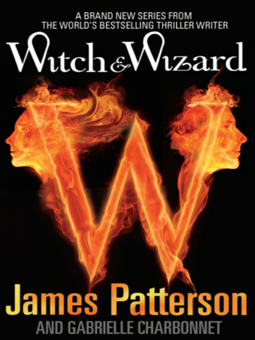 Witch & Wizard by James Patterson, ISBN 9781409061663