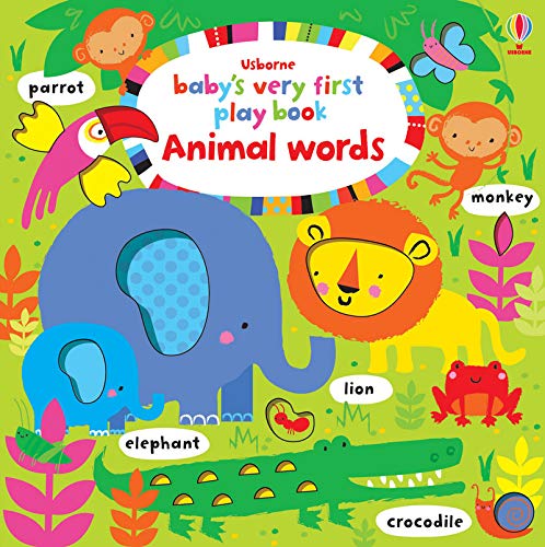 Baby's Very First Play Book Animal Words Watt, Fiona and Baggott, Stella