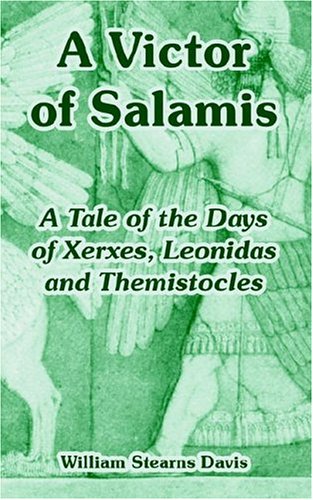 A Victor Of Salamis: A Tale Of The Days Of Xerxes, Leonidas And Themistocles