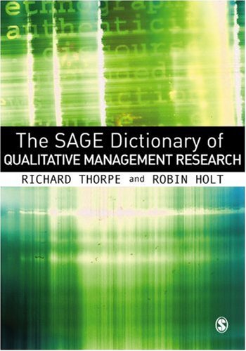 The SAGE Dictionary Of Qualitative Management Research