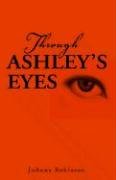 Through Ashley'S Eyes