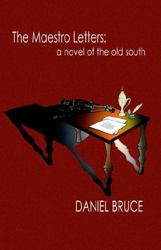 The Maestro Letters: A Novel Of The Old South