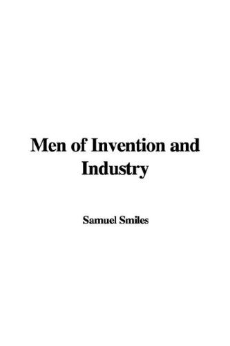 Men Of Invention And Industry