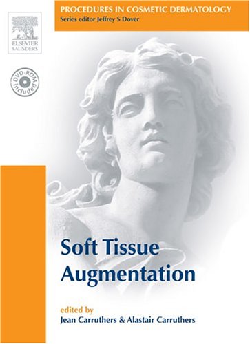 Procedures in Cosmetic Dermatology Series Soft Tissue Augmentation