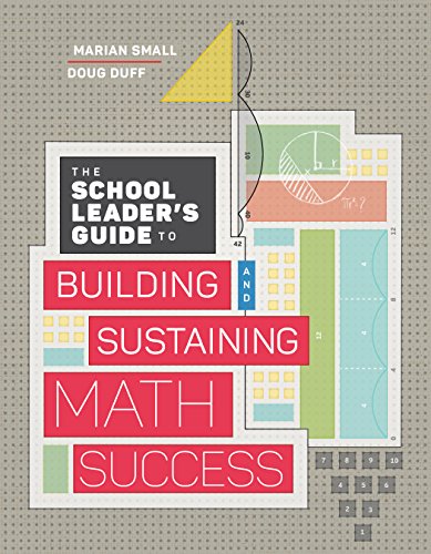 The School Leader’S Guide To Building And Sustaining Math Success