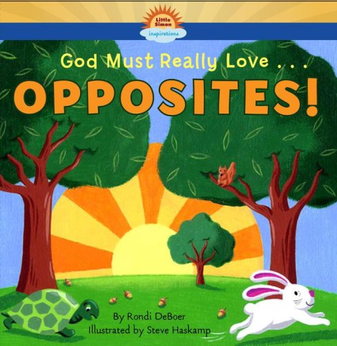 God Must Really Love . . . OPPOSITES