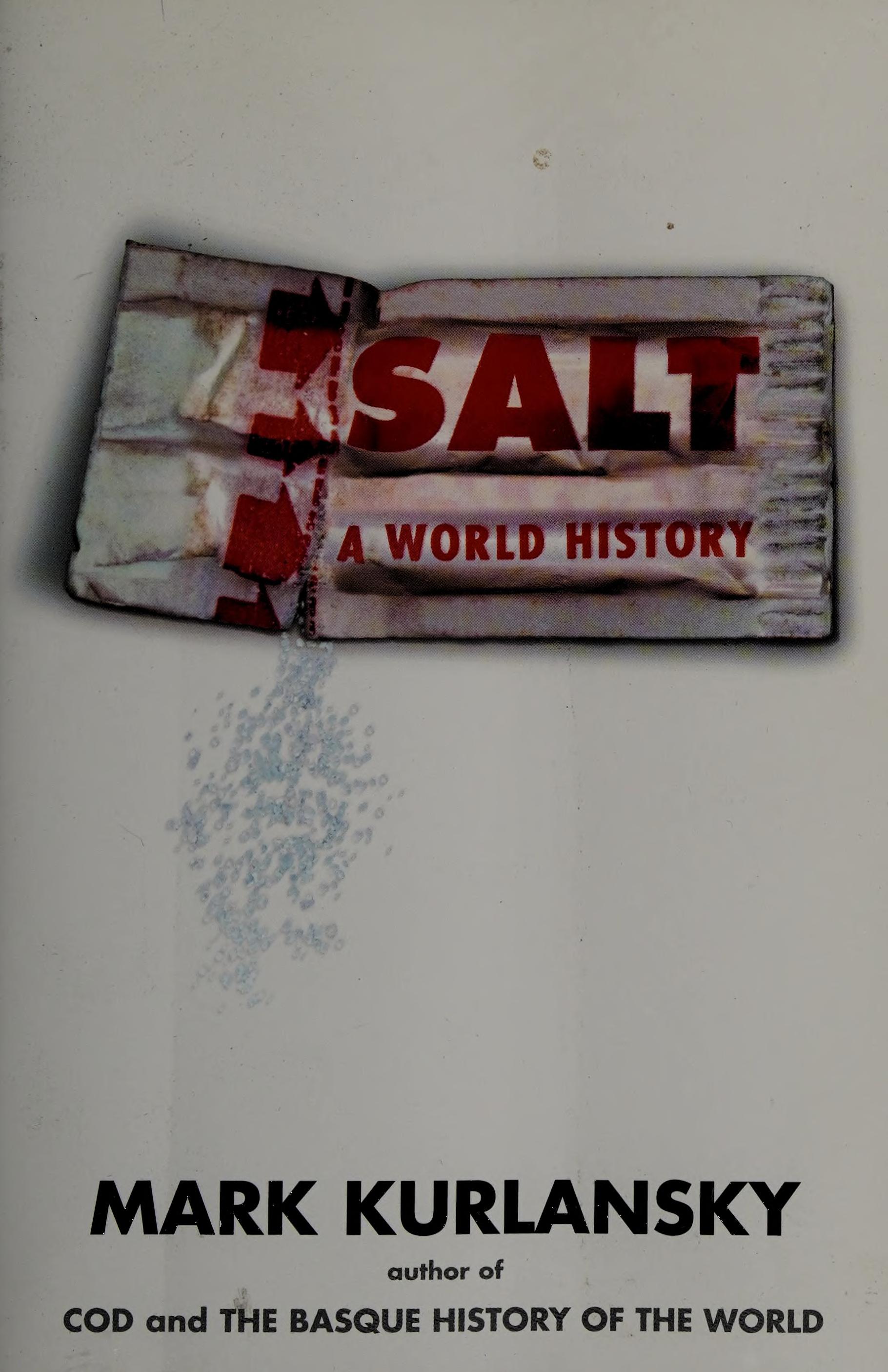 Salt by Mark Kurlansky, ISBN 9781417675166