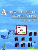 Andrew The Tadpole Becomes A Frog