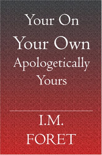Your on Your Own Apologetically Yours