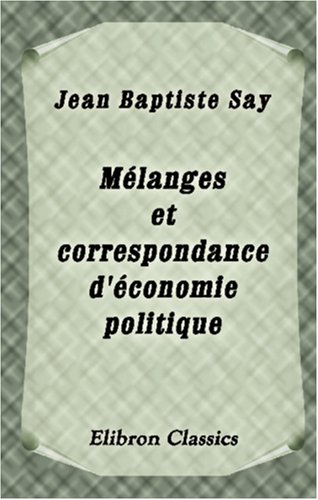 Melanges et correspondance d economie politique