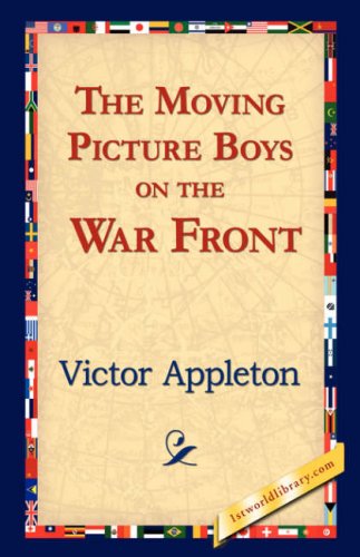 The Moving Picture Boys on the War Front