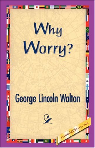 Why Worry