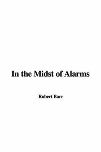 In the Midst of Alarms
