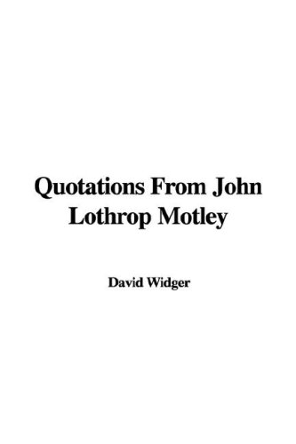 Quotations from John Lothrop Motley