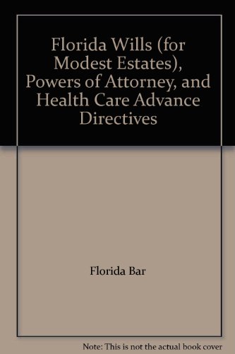 Florida Wills (for Modest Estates), Powers of Attorney, and Health Care Advance Directives
