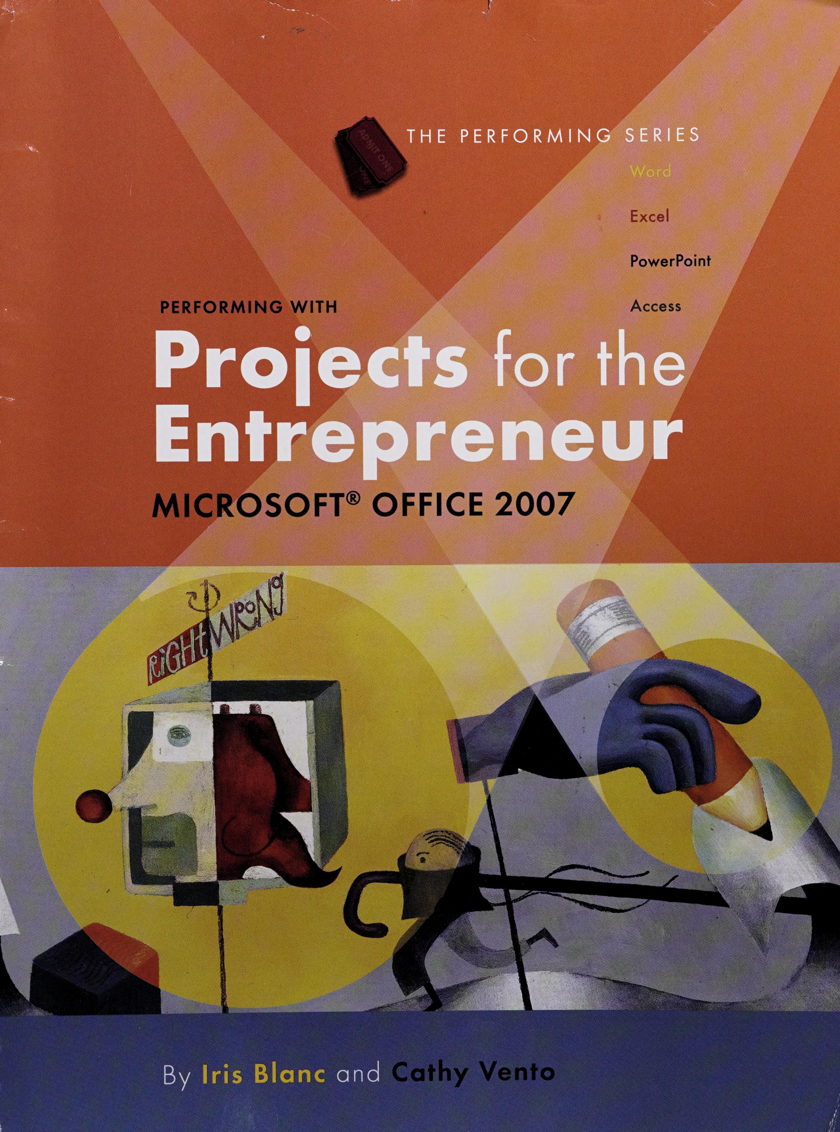 Performing with Projects for the Entrepreneur: Microsoft® Office 2007