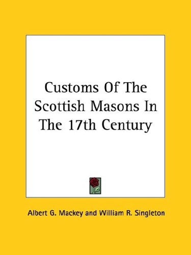 Customs of the Scottish Masons in the 17th Century