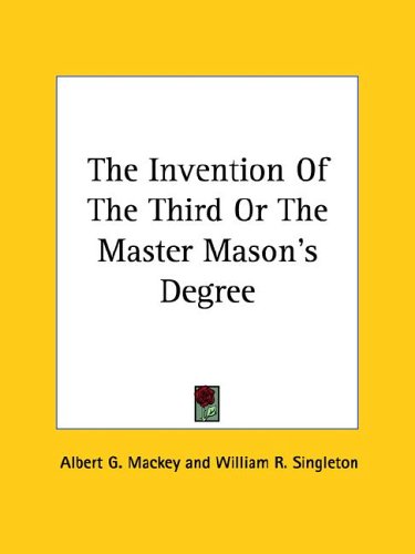 The Invention of the Third or the Master Mason's Degree