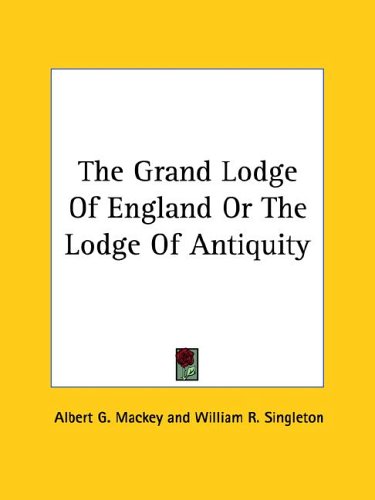 The Grand Lodge of England or the Lodge of Antiquity