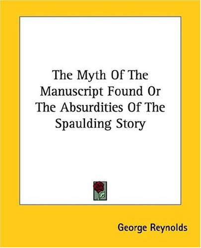 The Myth of the Manuscript Found or the Absurdities of the Spaulding Story