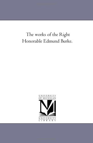 The Works of the Right Honorable Edmund Burke. Vol. 7