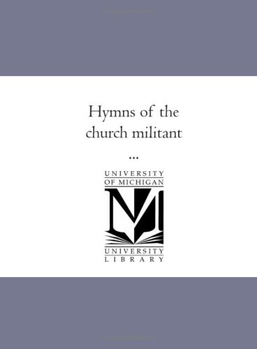 Hymns of the Church Militant ...