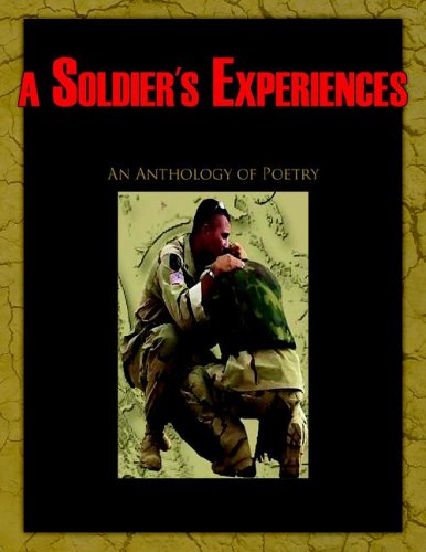 A Bird'S Eye View Of A Soldier'S Experiences In Iraq: An Anthology Of Poetry