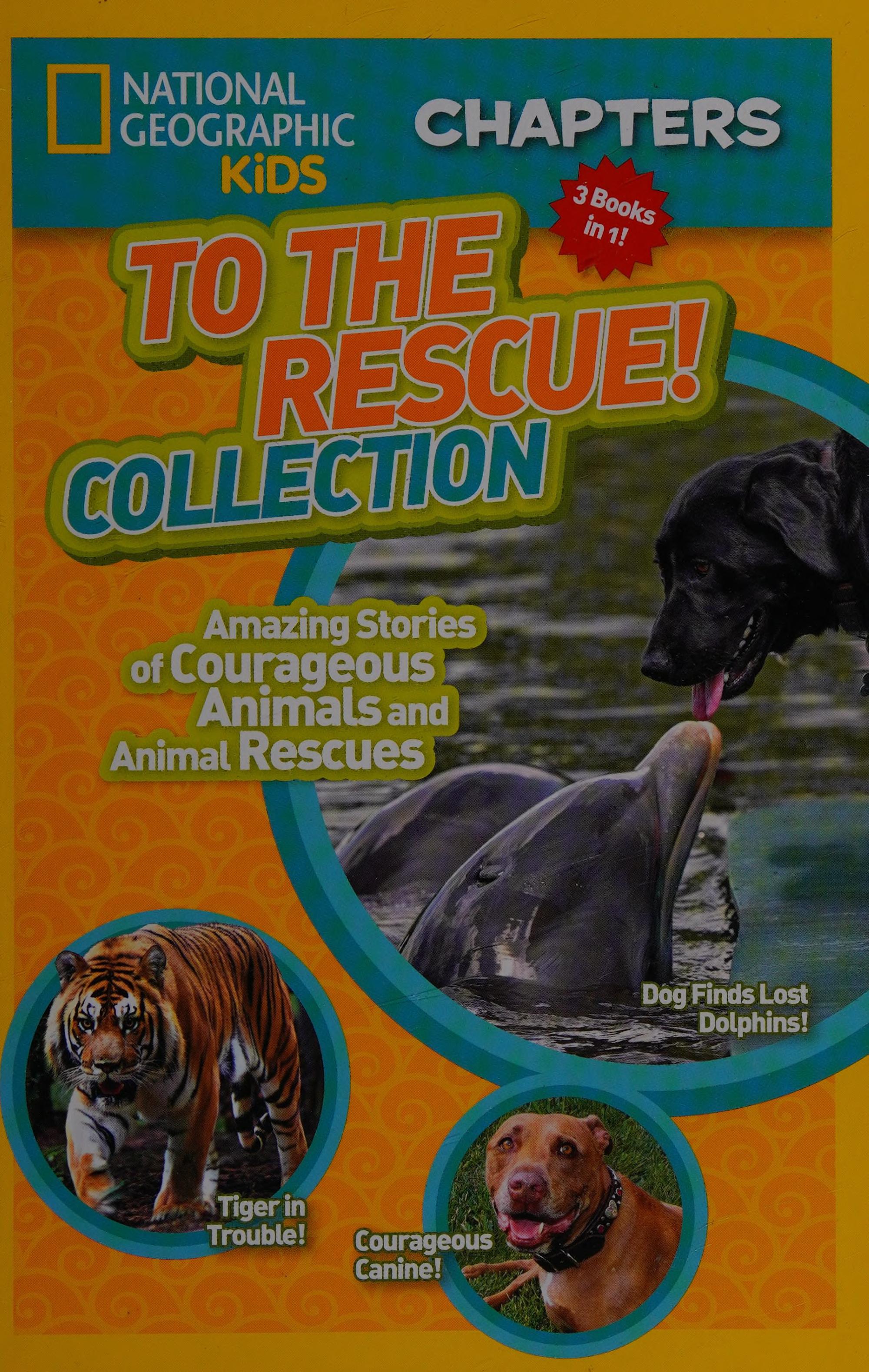 National Geographic Kids Chapters: To the Rescue! Collection