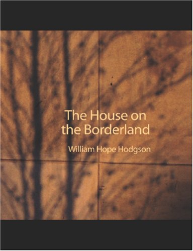 The House on the Borderland Large Print Edition