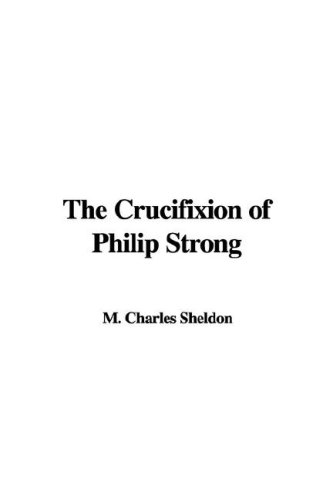 The Crucifixion of Philip Strong