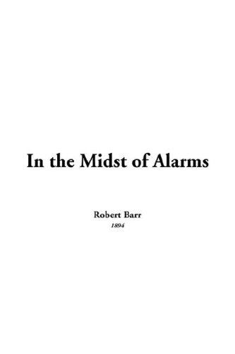 In the Midst of Alarms