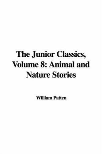 Junior Classics Volume 8 Animal and Natu