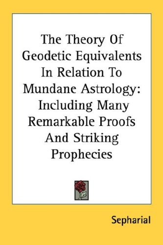 The Theory of Geodetic Equivalents in Relation to Mundane Astrology