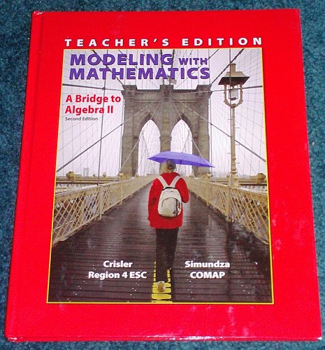 Modeling with Mathematics a Bridge to Algebra II Second Edition Teacher's Edition Region 4 ESC COMAP