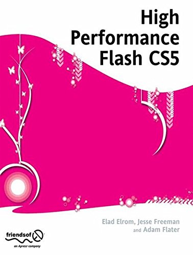 High Performance Flash: Performance Tuning For Flash, Flex, AIR And Mobile Applications