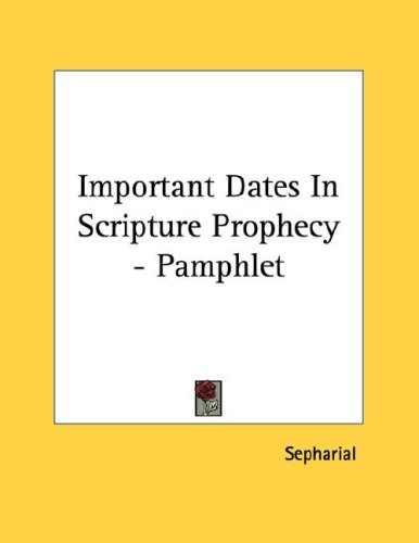 Important Dates in Scripture Prophecy - Pamphlet